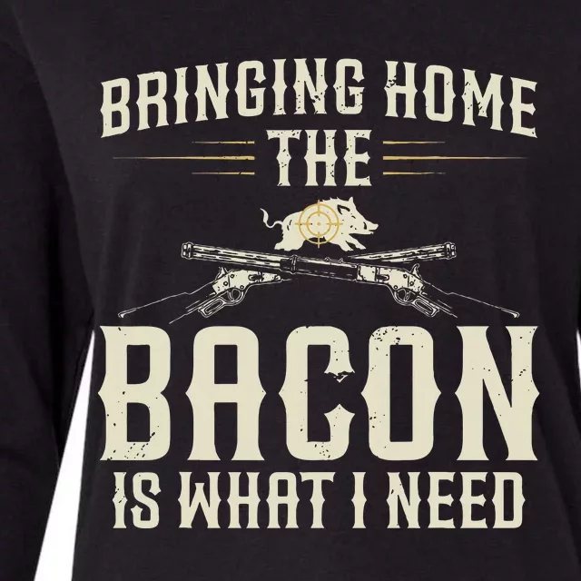 Bringing Home The Bacon Is What I Need Womens Cotton Relaxed Long Sleeve T-Shirt