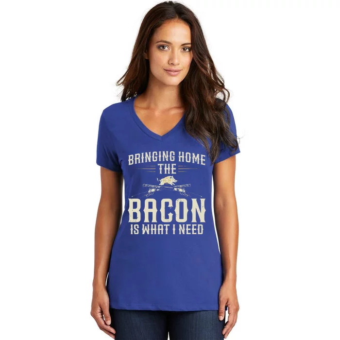 Bringing Home The Bacon Is What I Need Women's V-Neck T-Shirt