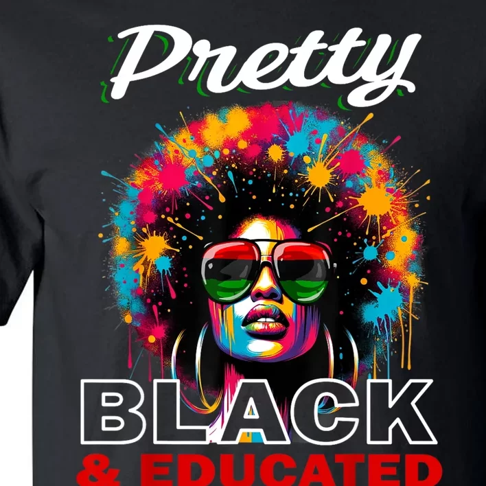 Black History T Shirts For Women Pretty Black And Educated Tall T-Shirt