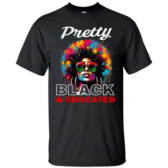 Black History T Shirts For Women Pretty Black And Educated Tall T-Shirt