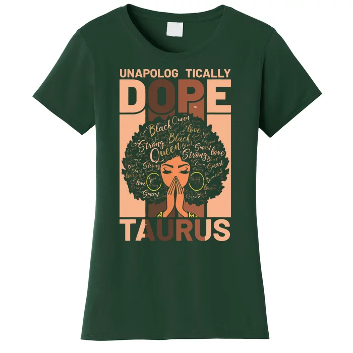 Black History Unapologetically Dope Taurus Melanin Horoscope Women's T-Shirt