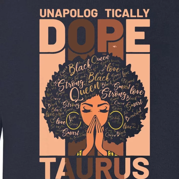 Black History Unapologetically Dope Taurus Melanin Horoscope Toddler Sweatshirt