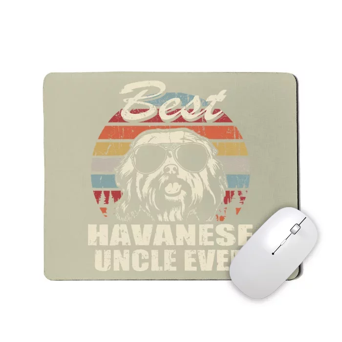 Best Havanese Uncle Ever Funny Gift Father's Day For Brother Mousepad