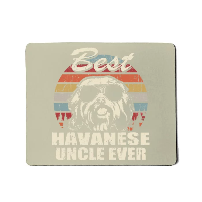 Best Havanese Uncle Ever Funny Gift Father's Day For Brother Mousepad