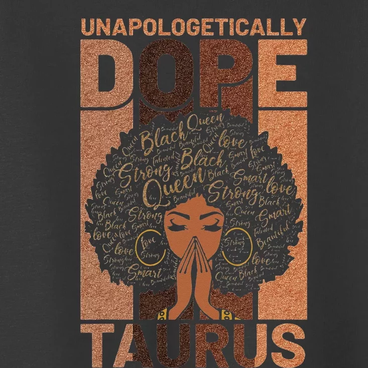 Black History Unapologetically Dope Taurus Melanin Horoscope Toddler T-Shirt