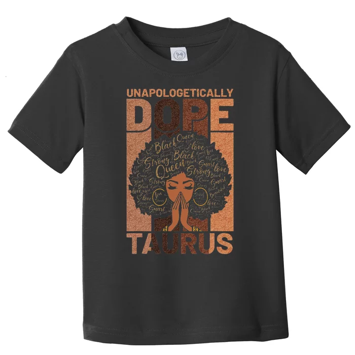 Black History Unapologetically Dope Taurus Melanin Horoscope Toddler T-Shirt