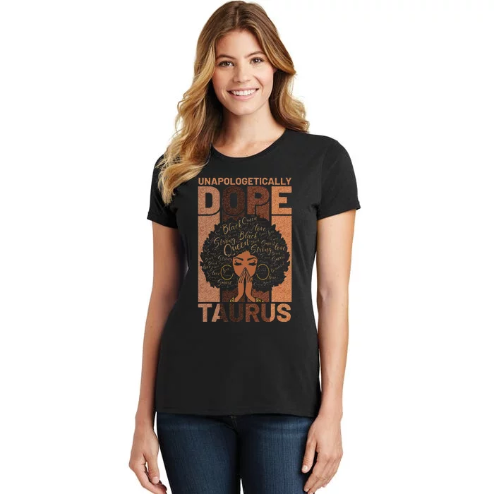 Black History Unapologetically Dope Taurus Melanin Horoscope Women's T-Shirt