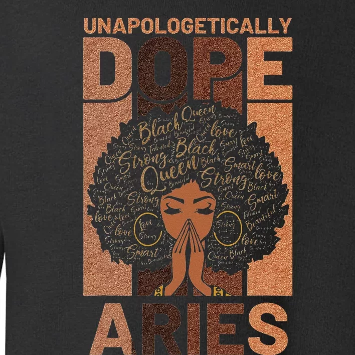 Black History Unapologetically Dope Aries Melanin Horoscope Toddler Sweatshirt