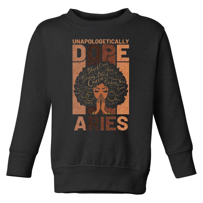 Black History Unapologetically Dope Aries Melanin Horoscope Toddler Sweatshirt