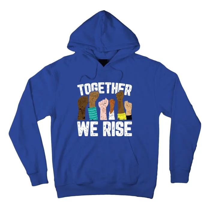 Black History We Rise Together Cool African American Funny Gift Tall Hoodie