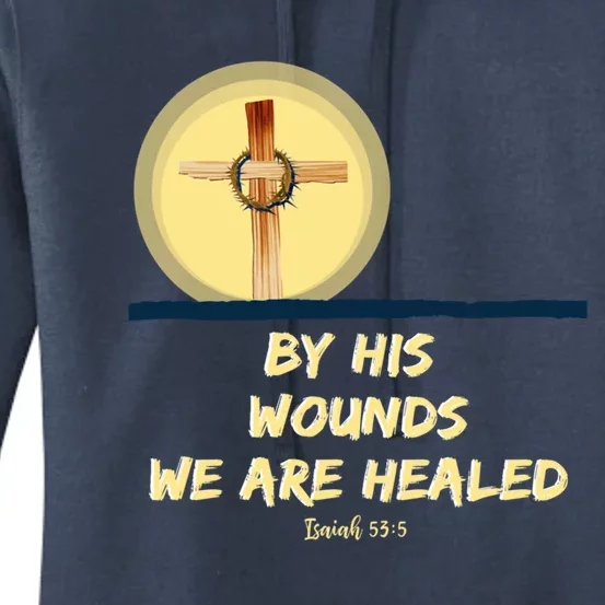 By His Wounds Isaiah 53 Christian Good Friday Scripture Great Gift Women's Pullover Hoodie