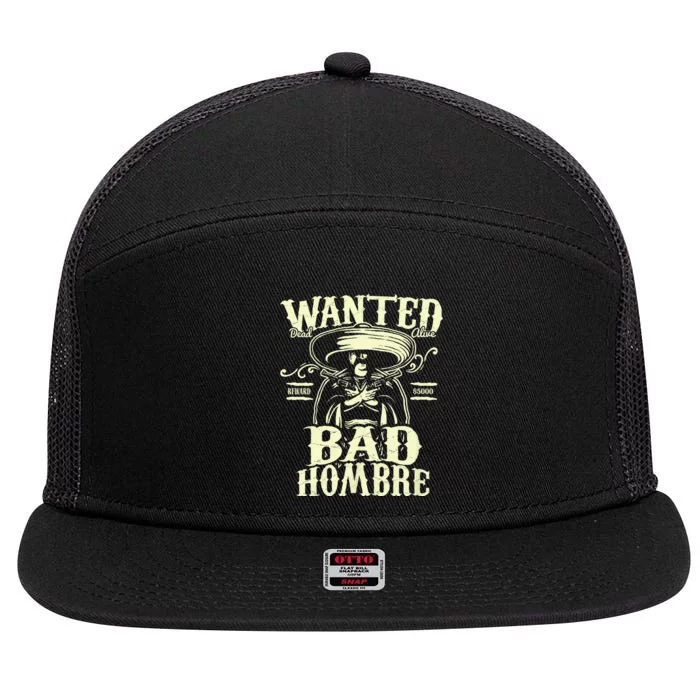 Bad Hombre Wanted Funny Cinco De Mayo 7 Panel Mesh Trucker Snapback Hat