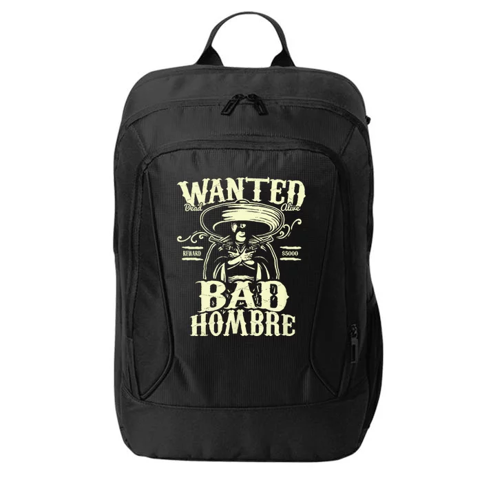 Bad Hombre Wanted Funny Cinco De Mayo City Backpack