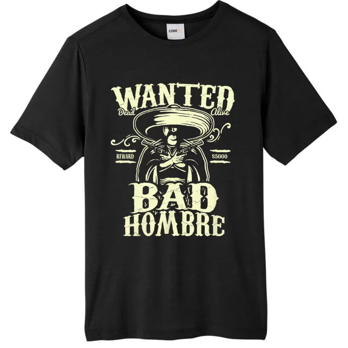 Bad Hombre Wanted Funny Cinco De Mayo ChromaSoft Performance T-Shirt