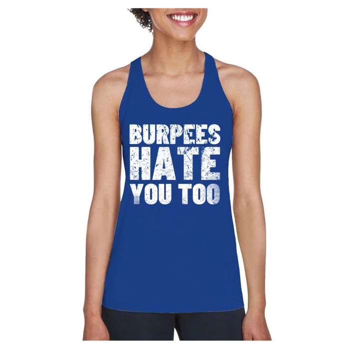 Burpees Hate You Too Bodybuilding Exercise Gift Women's Racerback Tank