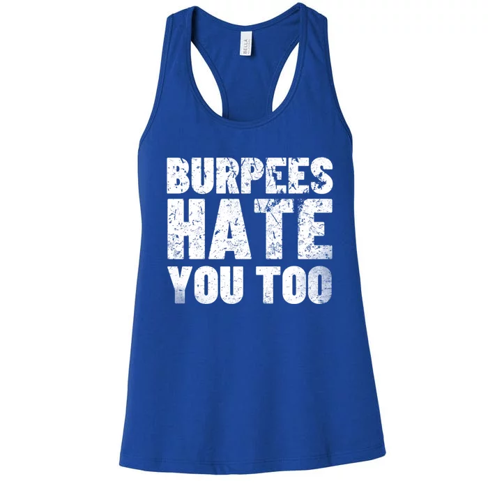 Burpees Hate You Too Bodybuilding Exercise Gift Women's Racerback Tank