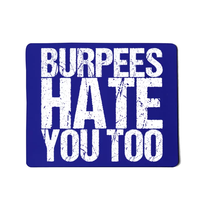 Burpees Hate You Too Cool Gift Mousepad