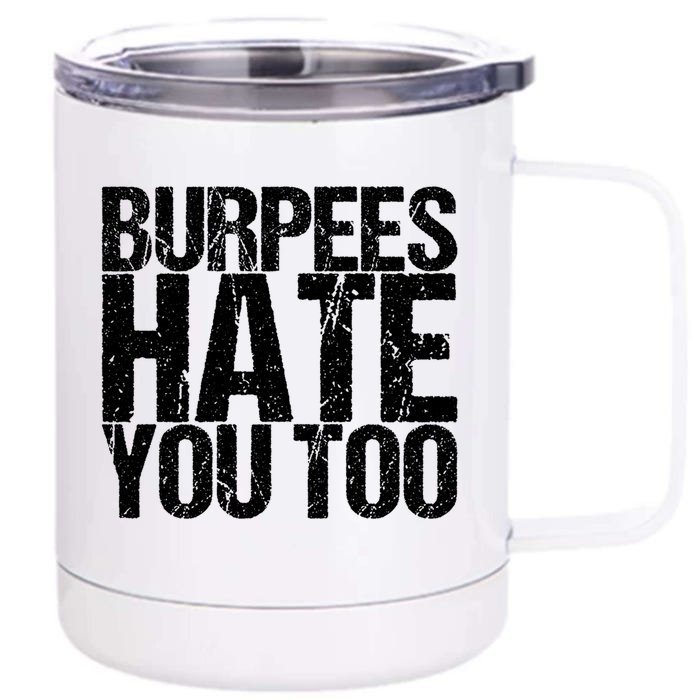 Burpees Hate You Too Cool Gift Front & Back 12oz Stainless Steel Tumbler Cup