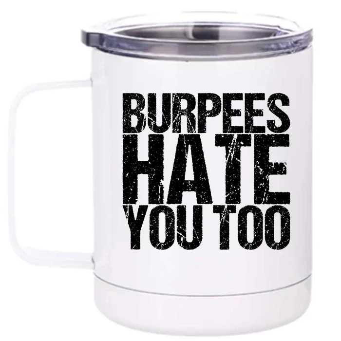 Burpees Hate You Too Cool Gift Front & Back 12oz Stainless Steel Tumbler Cup