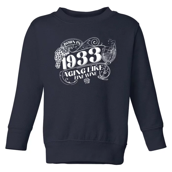 Born In 1933 90th Birthday Aging Like Fine Wine Toddler Sweatshirt