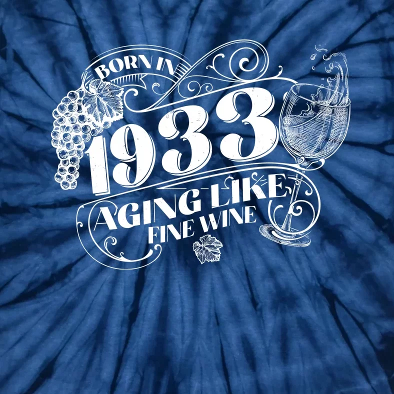 Born In 1933 90th Birthday Aging Like Fine Wine Tie-Dye T-Shirt