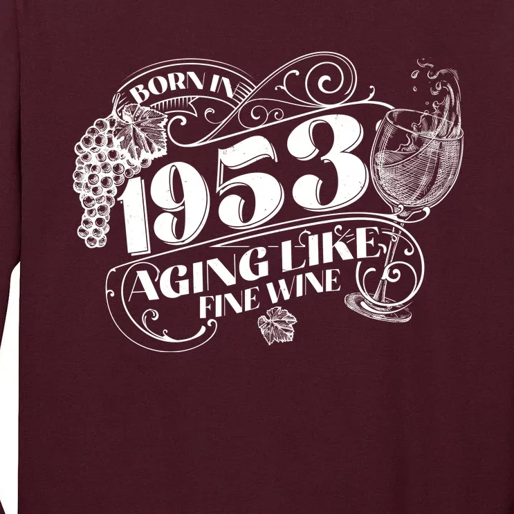 Born In 1953 70th Birthday Aging Like Fine Wine Tall Long Sleeve T-Shirt