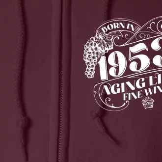 Born In 1953 70th Birthday Aging Like Fine Wine Full Zip Hoodie