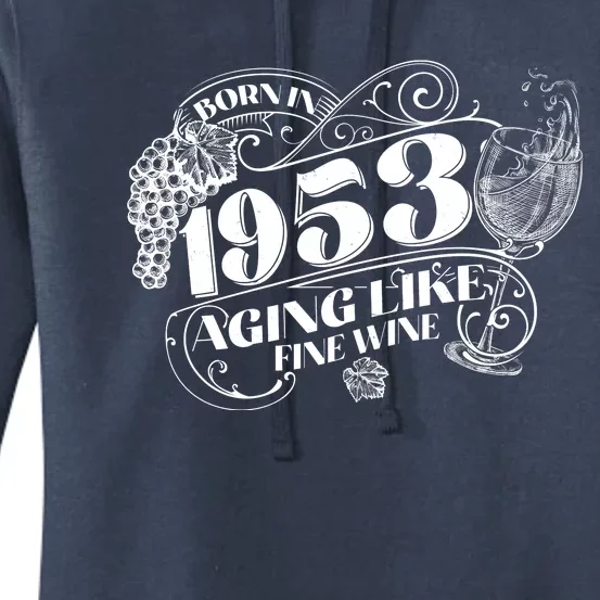 Born In 1953 70th Birthday Aging Like Fine Wine Women's Pullover Hoodie