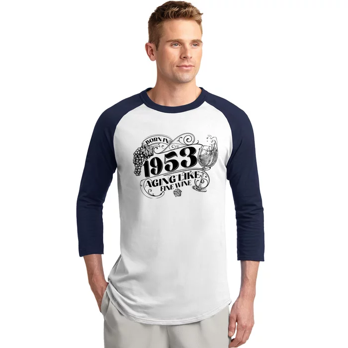 Born In 1953 70th Birthday Aging Like Fine Wine Baseball Sleeve Shirt