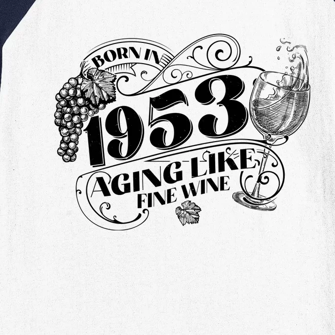 Born In 1953 70th Birthday Aging Like Fine Wine Baseball Sleeve Shirt