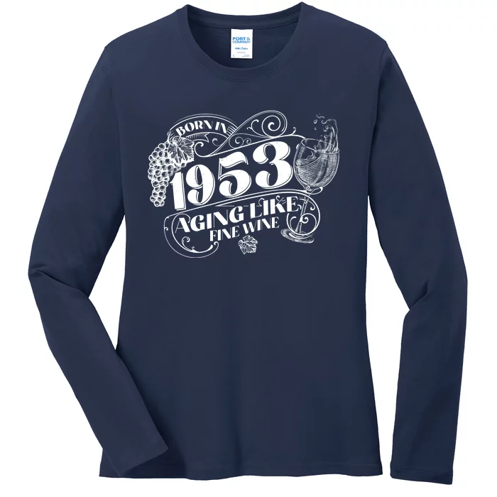 Born In 1953 70th Birthday Aging Like Fine Wine Ladies Long Sleeve Shirt