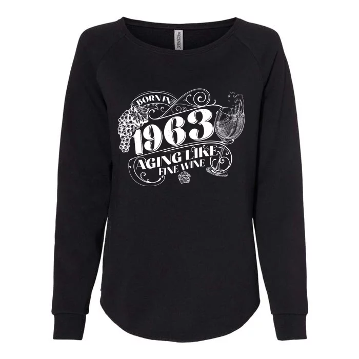 Born In 1963 60th Birthday Aging Like Fine Wine Womens California Wash Sweatshirt