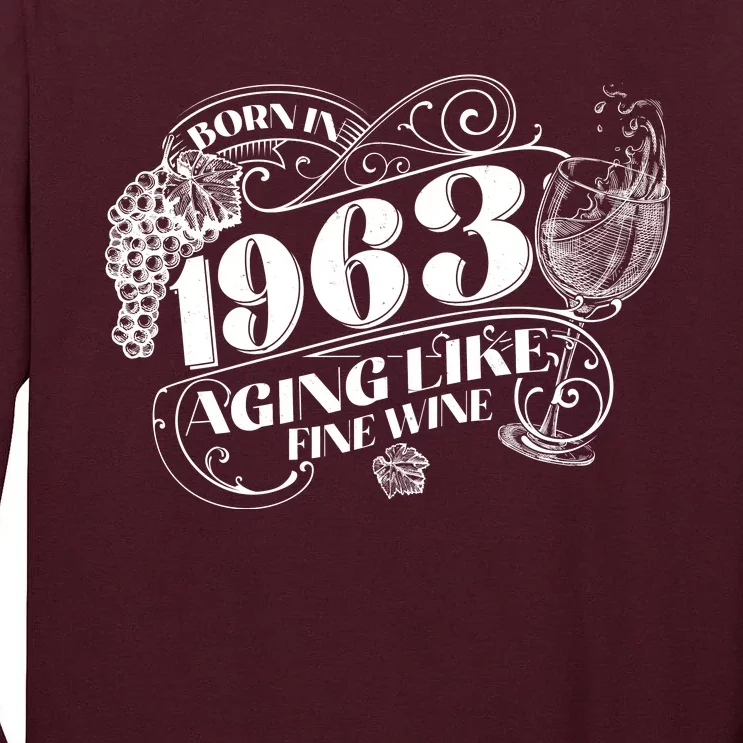 Born In 1963 60th Birthday Aging Like Fine Wine Tall Long Sleeve T-Shirt