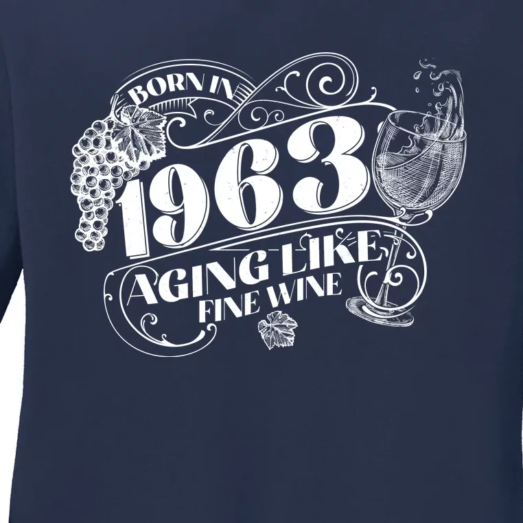 Born In 1963 60th Birthday Aging Like Fine Wine Ladies Long Sleeve Shirt