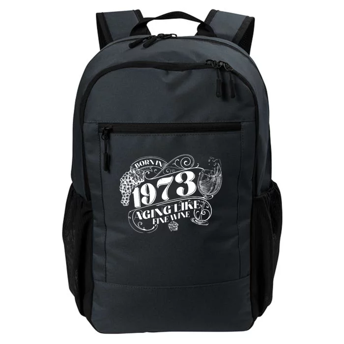 Born In 1973 50th Birthday Aging Like Fine Wine Daily Commute Backpack