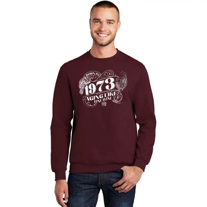 Born In 1973 50th Birthday Aging Like Fine Wine Tall Sweatshirt