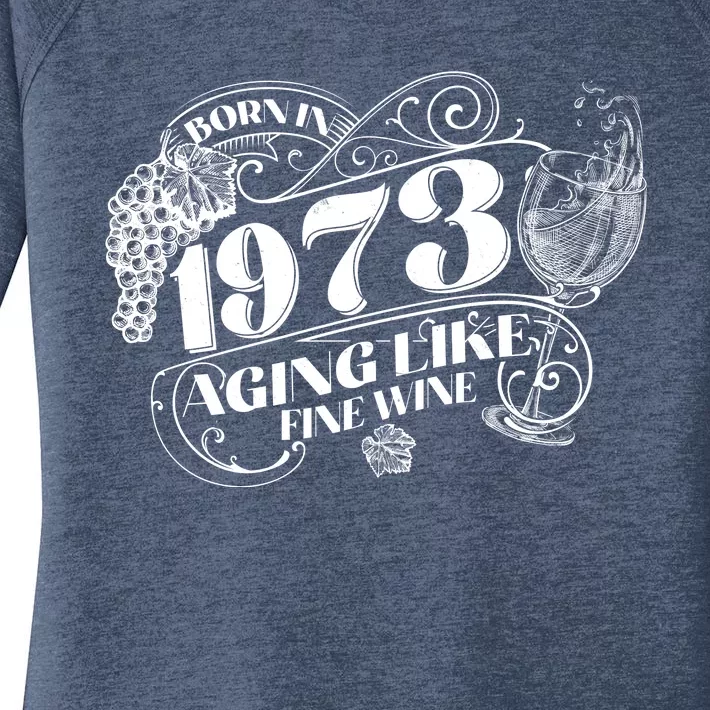 Born In 1973 50th Birthday Aging Like Fine Wine Women's Perfect Tri Tunic Long Sleeve Shirt