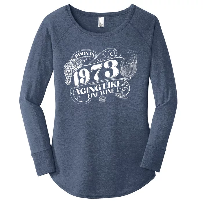 Born In 1973 50th Birthday Aging Like Fine Wine Women's Perfect Tri Tunic Long Sleeve Shirt