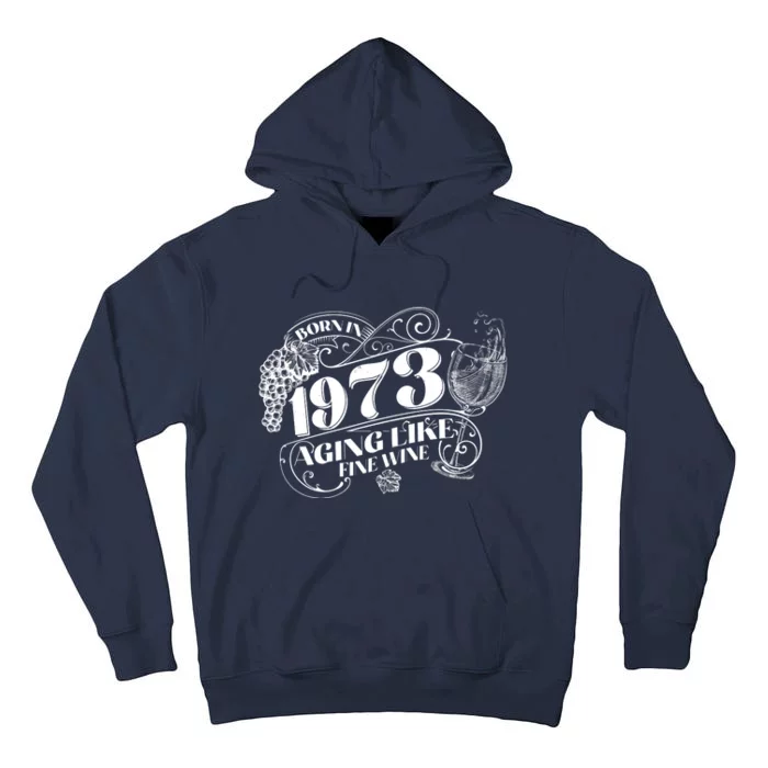 Born In 1973 50th Birthday Aging Like Fine Wine Tall Hoodie