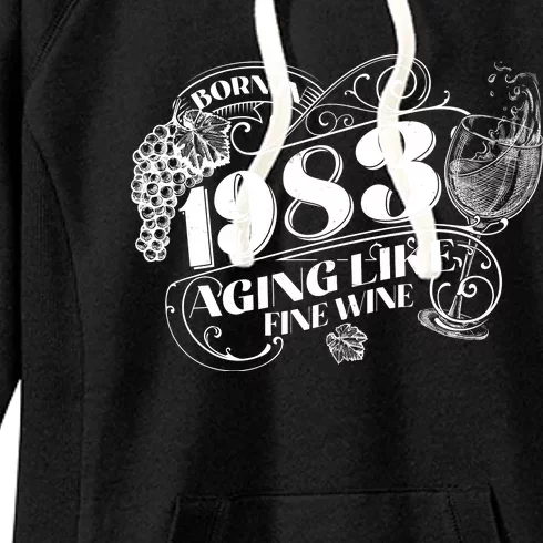 Born In 1983 40th Birthday Aging Like Fine Wine Women's Fleece Hoodie