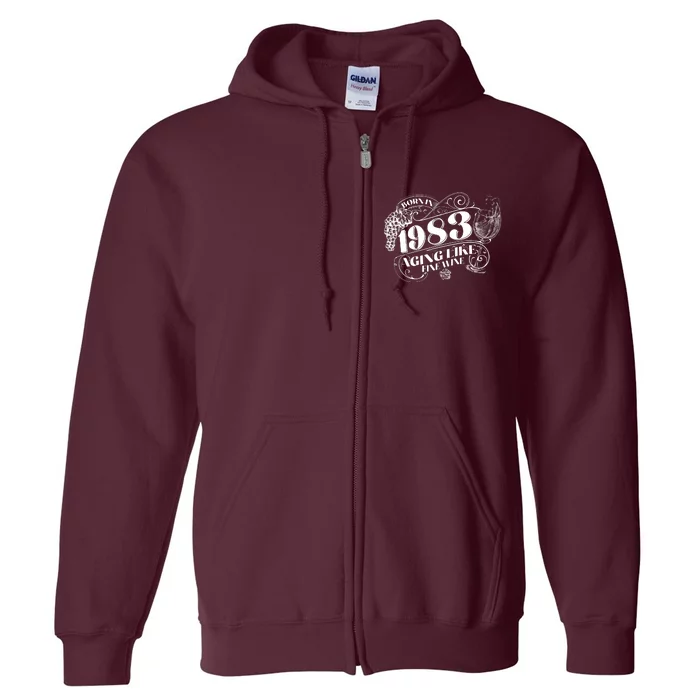 Born In 1983 40th Birthday Aging Like Fine Wine Full Zip Hoodie