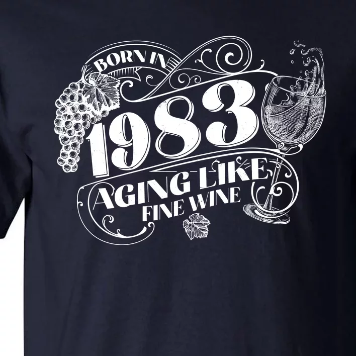 Born In 1983 40th Birthday Aging Like Fine Wine Tall T-Shirt