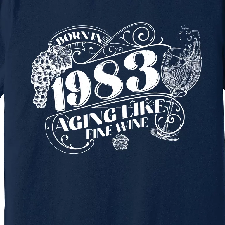 Born In 1983 40th Birthday Aging Like Fine Wine Premium T-Shirt