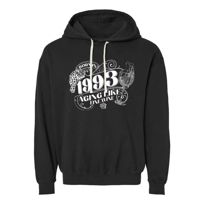 Born In 1993 30th Birthday Aging Like Fine Wine Garment-Dyed Fleece Hoodie