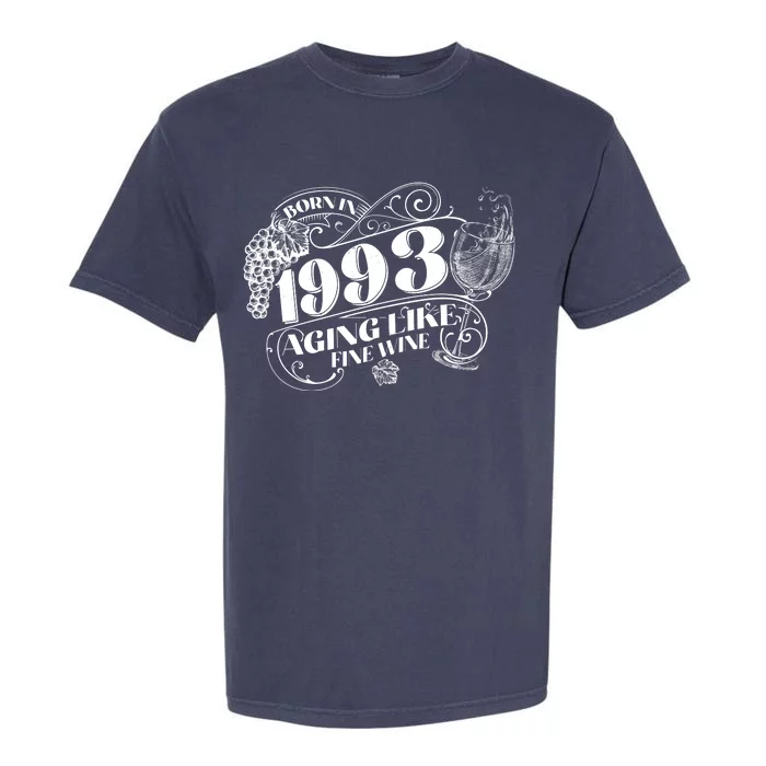 Born In 1993 30th Birthday Aging Like Fine Wine Garment-Dyed Heavyweight T-Shirt