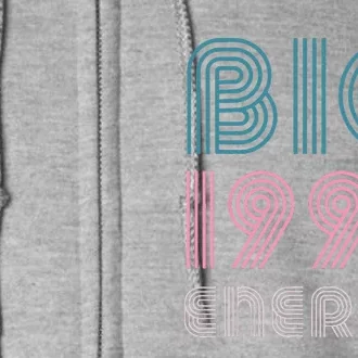 Born In 1990 33 Years Old Birthday Big 1990 Energy 90s Full Zip Hoodie