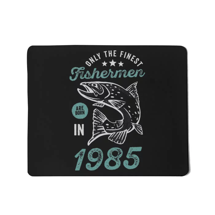 Born In 1985 36 Years Old Vintage 36th Birthday Fisherman Mousepad