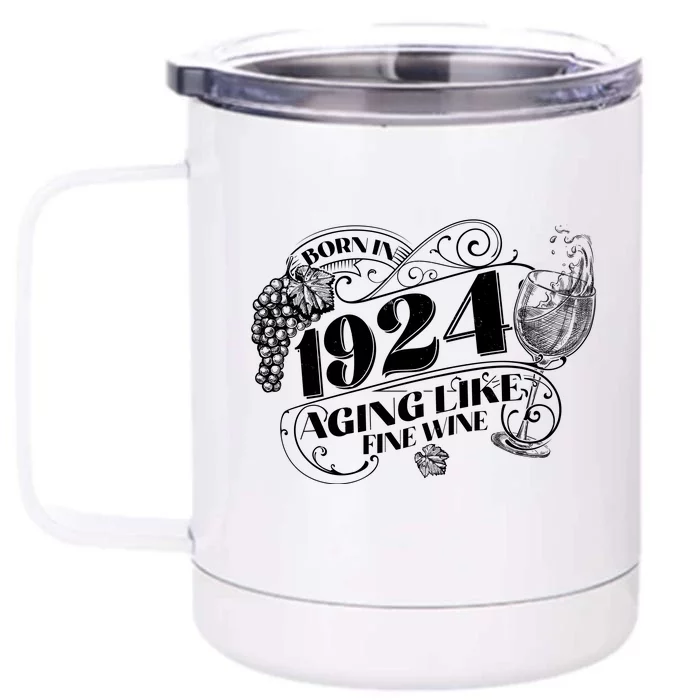 Born In 1924 100th Birthday Aging Like Fine Wine Front & Back 12oz Stainless Steel Tumbler Cup