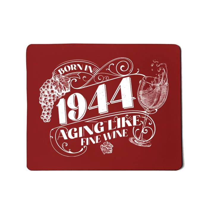 Born In 1944 80th Birthday Aging Like Fine Wine Mousepad