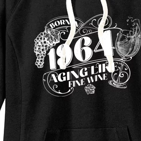 Born In 1964 60th Birthday Aging Like Fine Wine Women's Fleece Hoodie